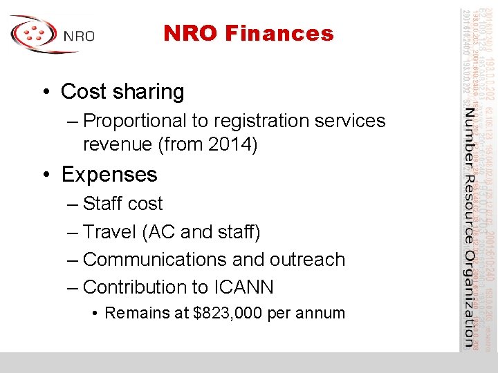 NRO Finances • Cost sharing – Proportional to registration services revenue (from 2014) •