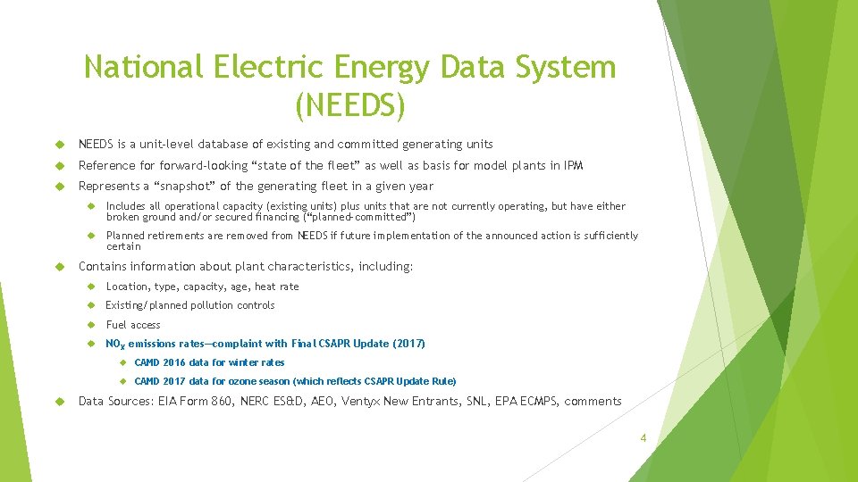 National Electric Energy Data System (NEEDS) NEEDS is a unit-level database of existing and