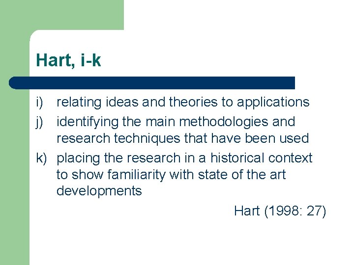 Hart, i-k i) relating ideas and theories to applications j) identifying the main methodologies Hart, i-k i) relating ideas and theories to applications j) identifying the main methodologies