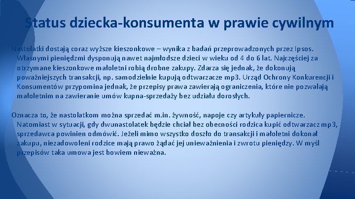 Status dziecka-konsumenta w prawie cywilnym Nastolatki dostają coraz wyższe kieszonkowe – wynika z badań