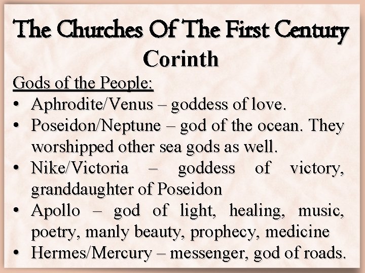 The Churches Of The First Century Corinth Gods of the People: • Aphrodite/Venus –