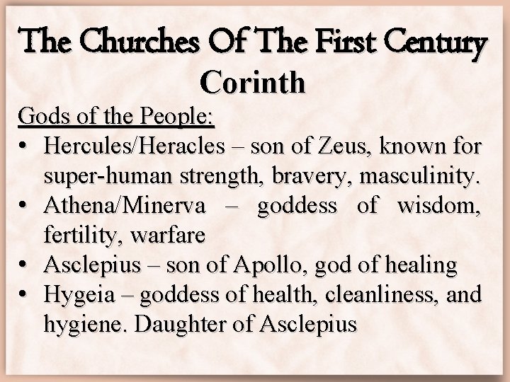 The Churches Of The First Century Corinth Gods of the People: • Hercules/Heracles –