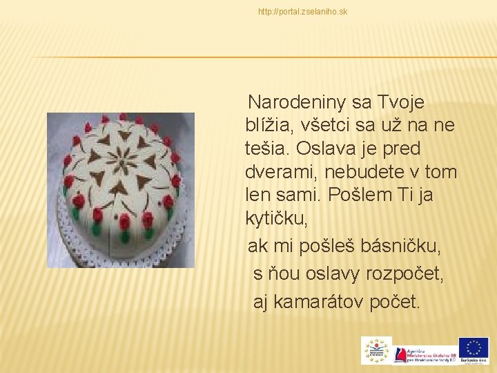 http: //portal. zselaniho. sk Narodeniny sa Tvoje blížia, všetci sa už na ne tešia.