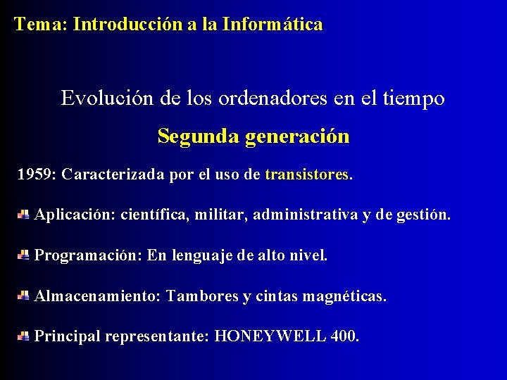 Tema: Introducción a la Informática Evolución de los ordenadores en el tiempo Segunda generación