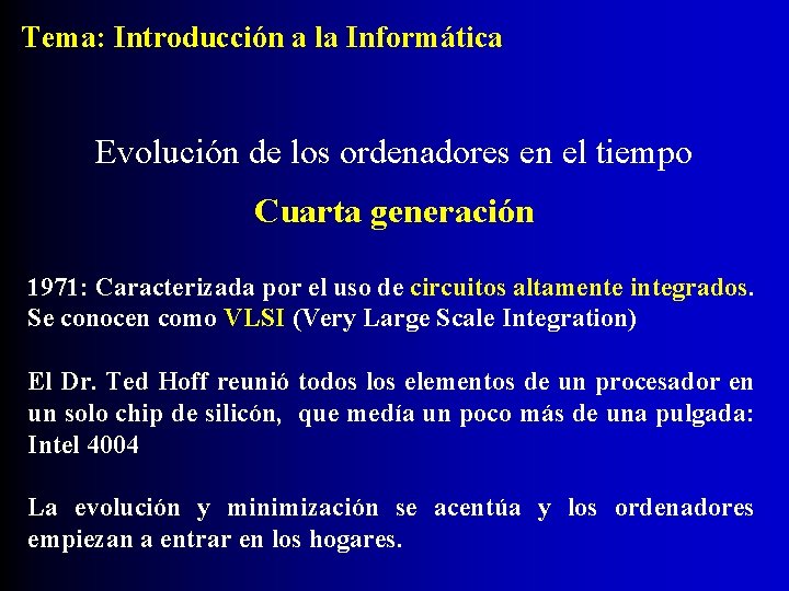 Tema: Introducción a la Informática Evolución de los ordenadores en el tiempo Cuarta generación