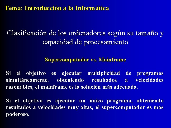 Tema: Introducción a la Informática Clasificación de los ordenadores según su tamaño y capacidad