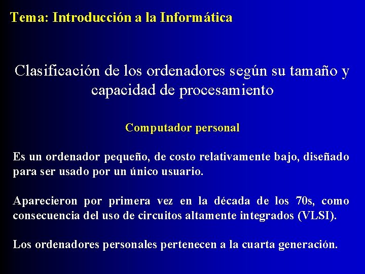Tema: Introducción a la Informática Clasificación de los ordenadores según su tamaño y capacidad
