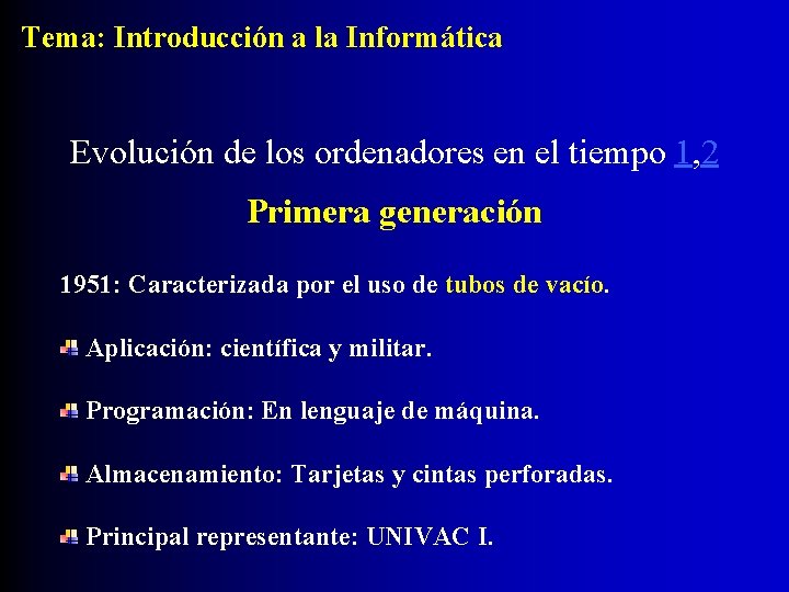 Tema: Introducción a la Informática Evolución de los ordenadores en el tiempo 1, 2