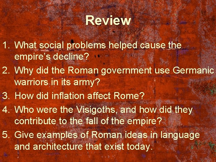 Review 1. What social problems helped cause the empire’s decline? 2. Why did the