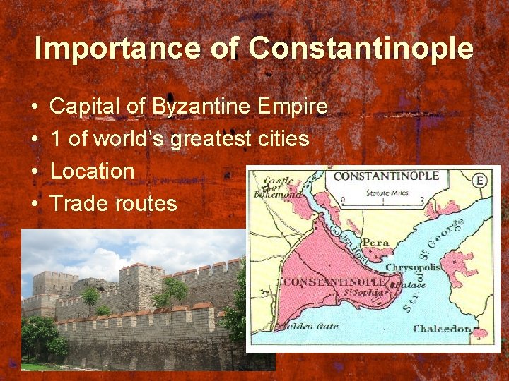 Importance of Constantinople • • Capital of Byzantine Empire 1 of world’s greatest cities