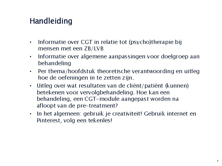 Handleiding • • • Informatie over CGT in relatie tot (psycho)therapie bij mensen met Handleiding • • • Informatie over CGT in relatie tot (psycho)therapie bij mensen met