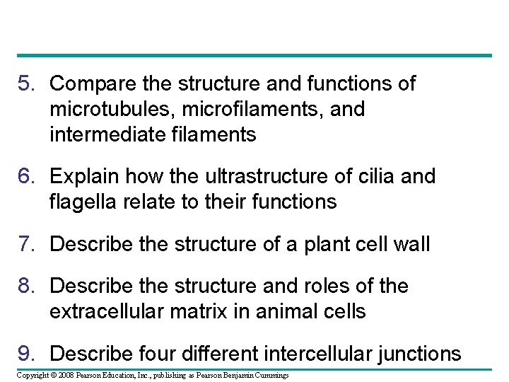 5. Compare the structure and functions of microtubules, microfilaments, and intermediate filaments 6. Explain 5. Compare the structure and functions of microtubules, microfilaments, and intermediate filaments 6. Explain