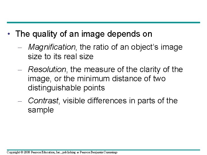 • The quality of an image depends on – Magnification, the ratio of • The quality of an image depends on – Magnification, the ratio of