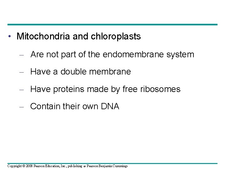 • Mitochondria and chloroplasts – Are not part of the endomembrane system – • Mitochondria and chloroplasts – Are not part of the endomembrane system –