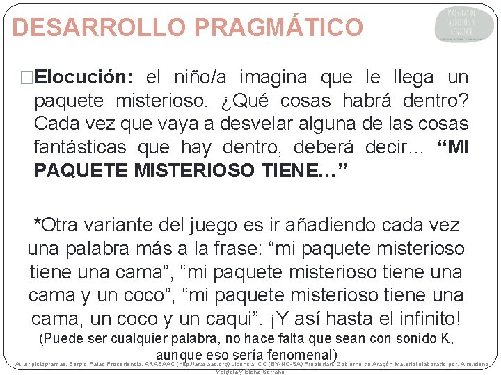 DESARROLLO PRAGMÁTICO �Elocución: el niño/a imagina que le llega un paquete misterioso. ¿Qué cosas