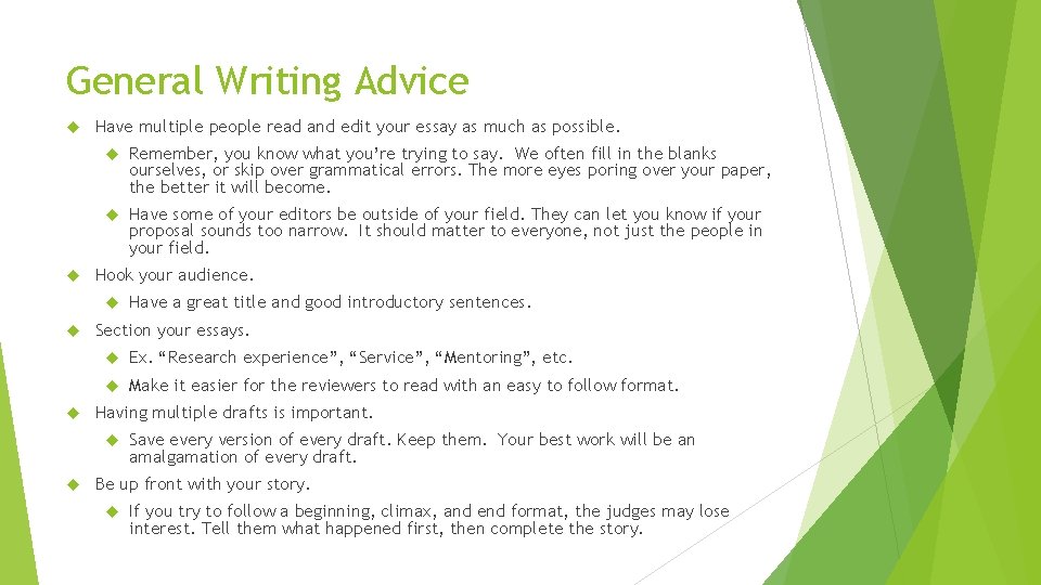 General Writing Advice Have multiple people read and edit your essay as much as