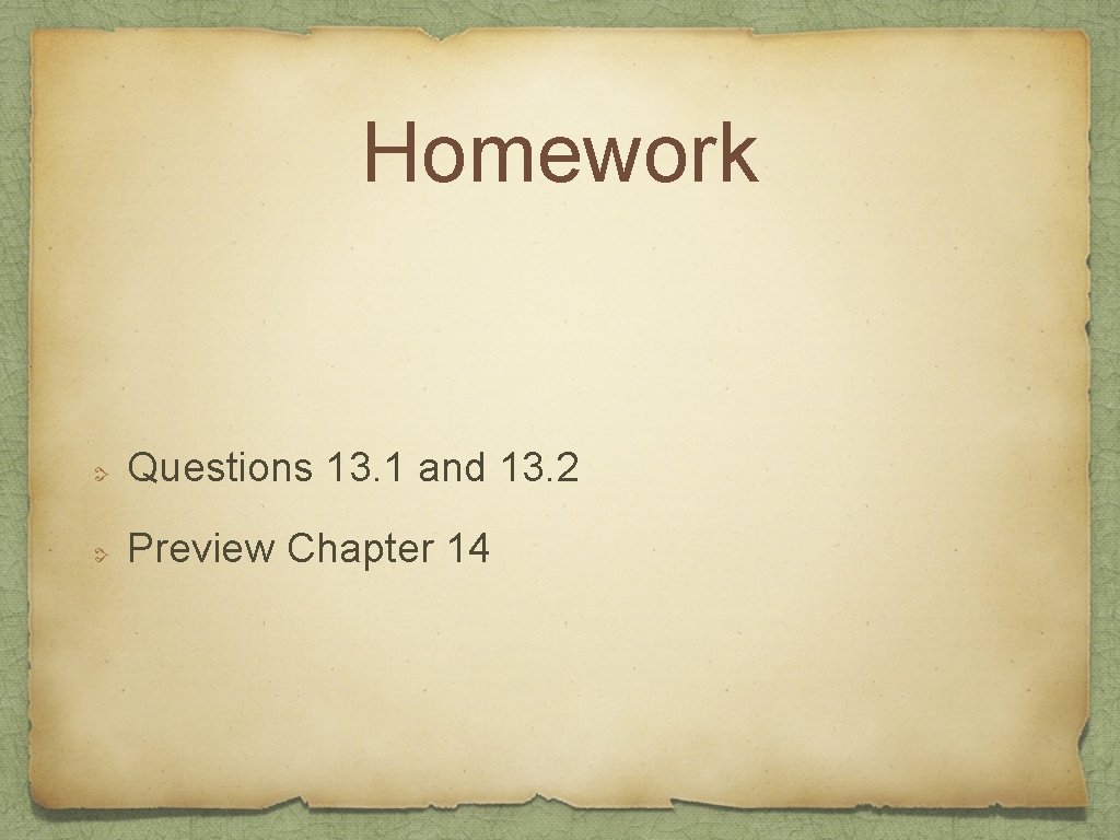 Homework Questions 13. 1 and 13. 2 Preview Chapter 14 