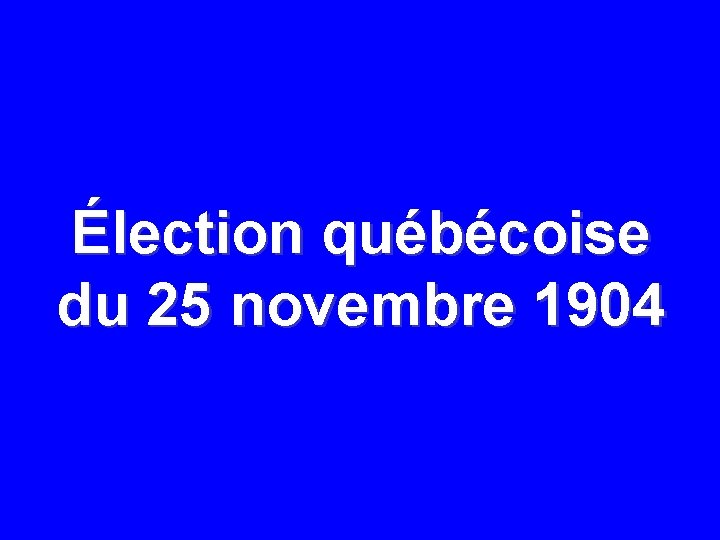 Élection québécoise du 25 novembre 1904 