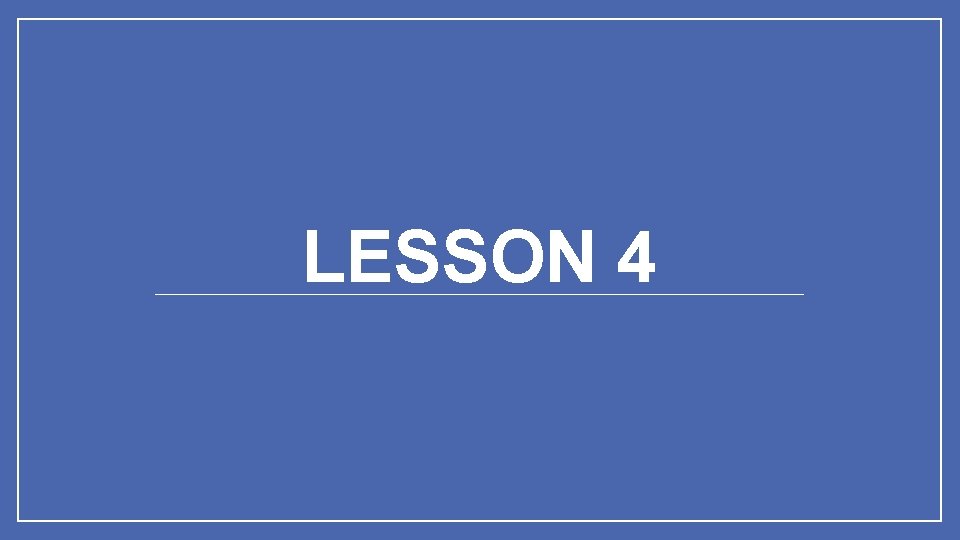 LESSON 4 