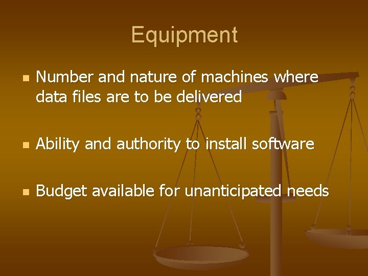 Equipment n Number and nature of machines where data files are to be delivered
