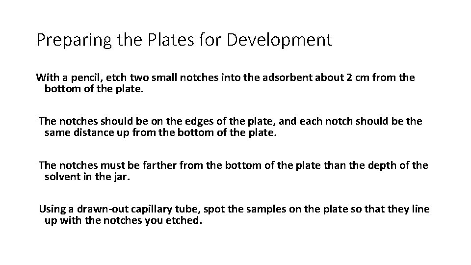 Preparing the Plates for Development With a pencil, etch two small notches into the