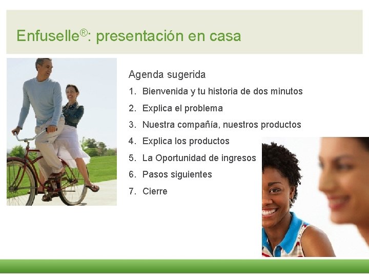 Enfuselle®: presentación en casa Agenda sugerida 1. Bienvenida y tu historia de dos minutos