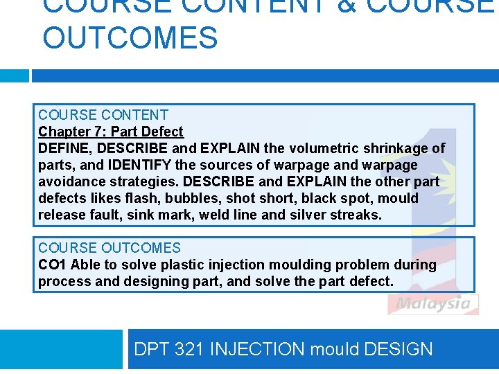 COURSE CONTENT & COURSE OUTCOMES COURSE CONTENT Chapter 7: Part Defect DEFINE, DESCRIBE and
