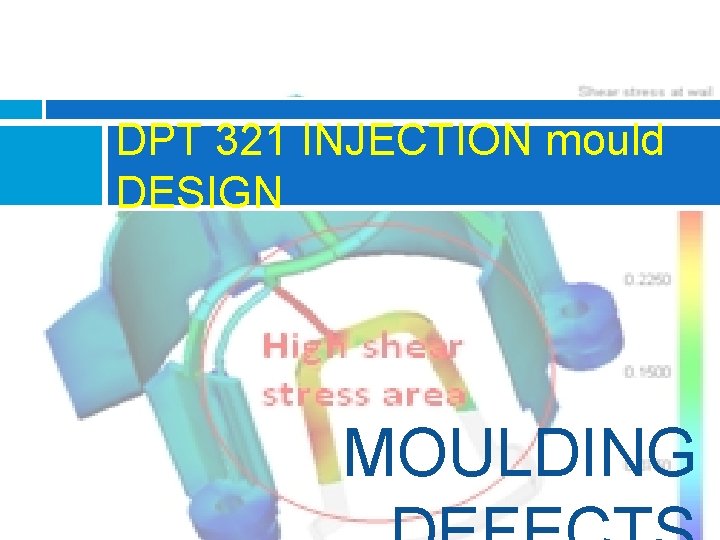 DPT 321 INJECTION mould DESIGN MOULDING 
