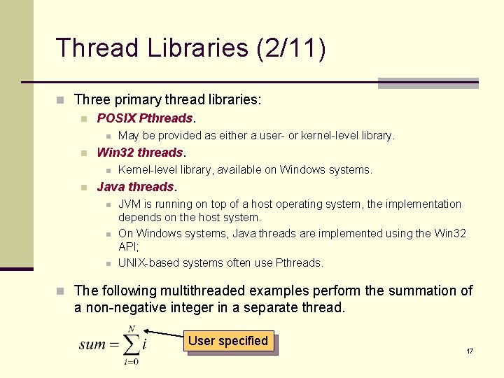 Thread Libraries (2/11) n Three primary thread libraries: n POSIX Pthreads. n n Win