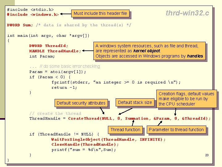 #include <stdio. h> #include <windows. h> Must include this header file thrd-win 32. c