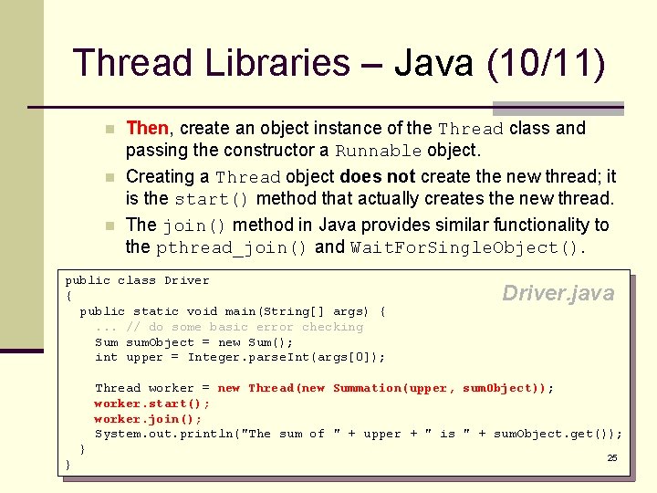 Thread Libraries – Java (10/11) n n n Then, create an object instance of