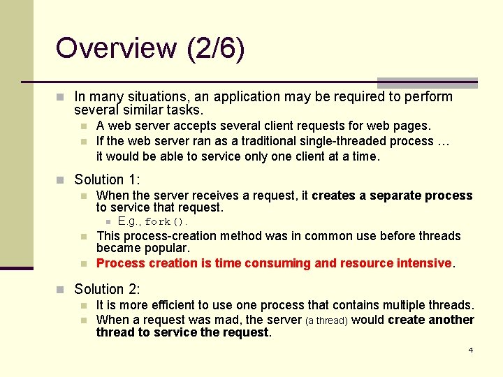 Overview (2/6) n In many situations, an application may be required to perform several