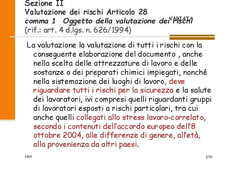 Sezione II Valutazione dei rischi Articolo 28 comma 1 Oggetto della valutazione dei. VARIATA