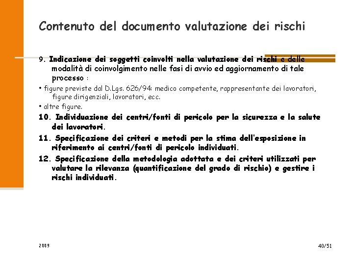 Contenuto del documento valutazione dei rischi 9. Indicazione dei soggetti coinvolti nella valutazione dei