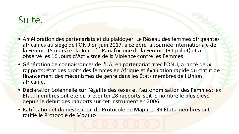 Suite. • Amélioration des partenariats et du plaidoyer. Le Réseau des femmes dirigeantes africaines