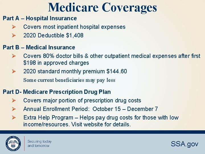 Medicare Coverages Part A – Hospital Insurance Ø Covers most inpatient hospital expenses Ø