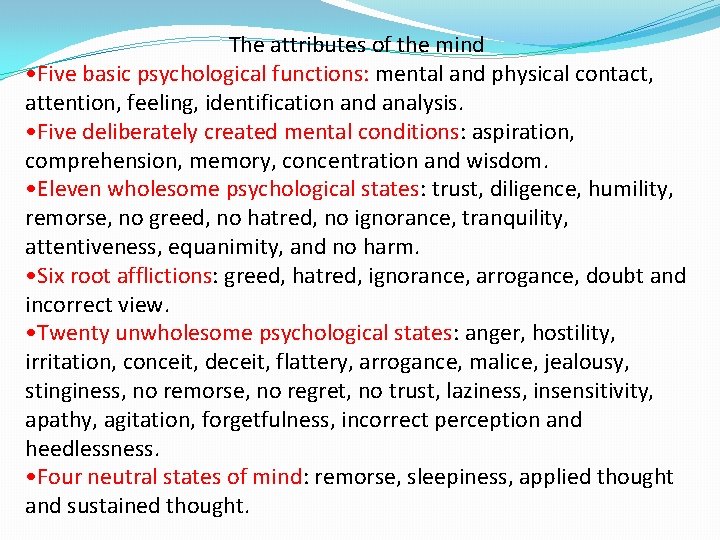 The attributes of the mind • Five basic psychological functions: mental and physical contact,
