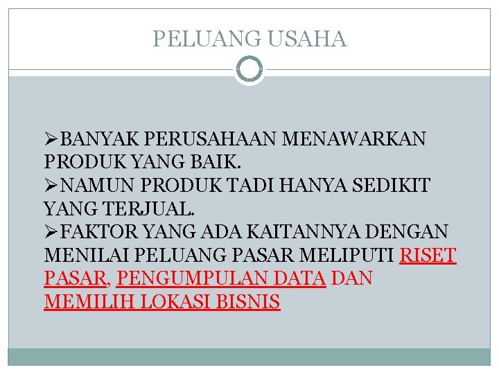 PELUANG USAHA ØBANYAK PERUSAHAAN MENAWARKAN PRODUK YANG BAIK. ØNAMUN PRODUK TADI HANYA SEDIKIT YANG