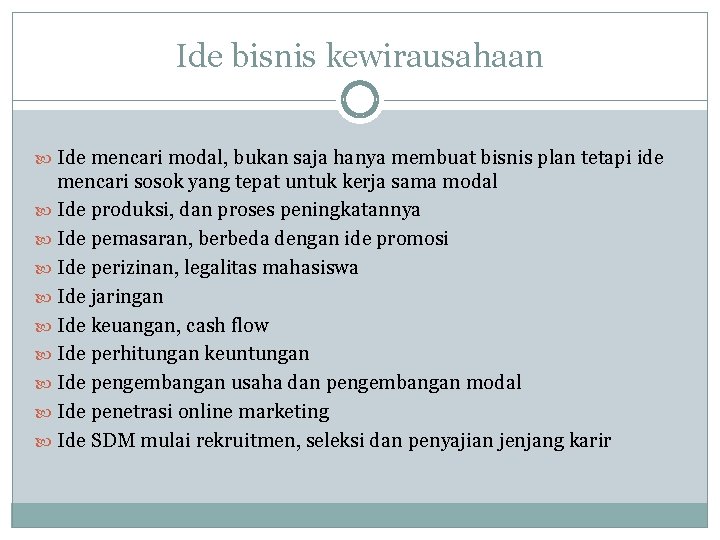 Ide bisnis kewirausahaan Ide mencari modal, bukan saja hanya membuat bisnis plan tetapi ide