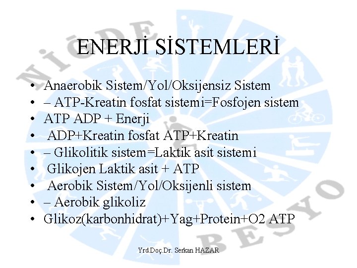 ENERJİ SİSTEMLERİ • • • Anaerobik Sistem/Yol/Oksijensiz Sistem – ATP-Kreatin fosfat sistemi=Fosfojen sistem ATP