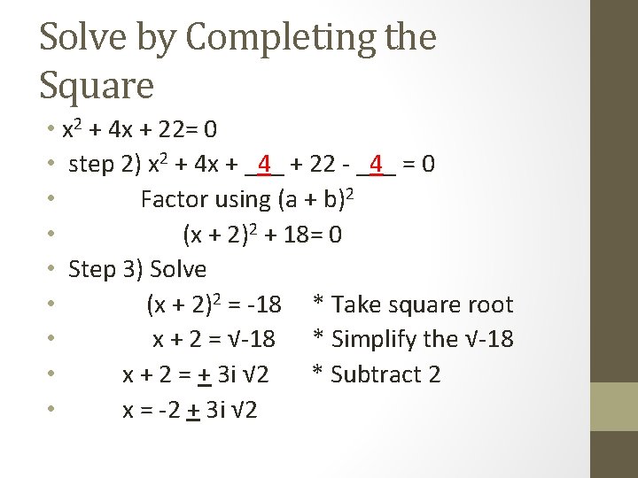 Solve by Completing the Square • x 2 + 4 x + 22= 0