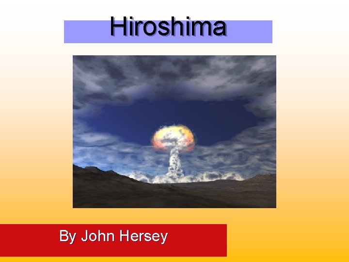 Hiroshima By John Hersey 