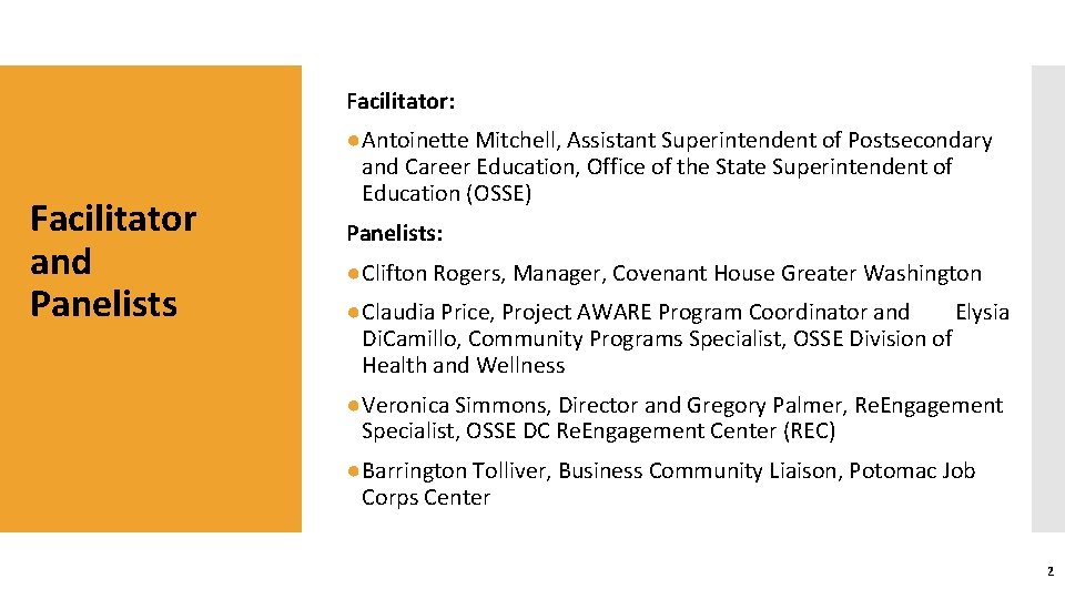 Facilitator: Facilitator and Panelists ●Antoinette Mitchell, Assistant Superintendent of Postsecondary and Career Education, Office