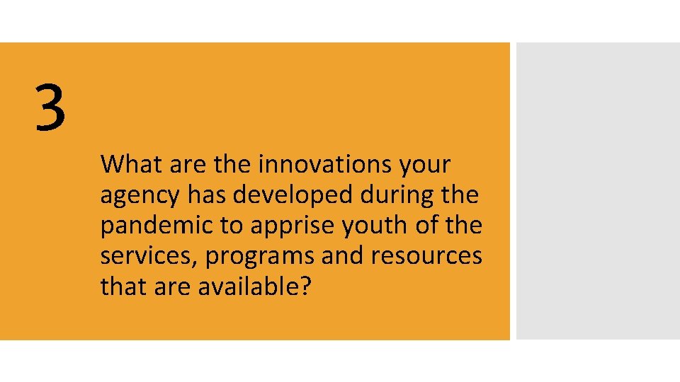 3 What are the innovations your agency has developed during the pandemic to apprise