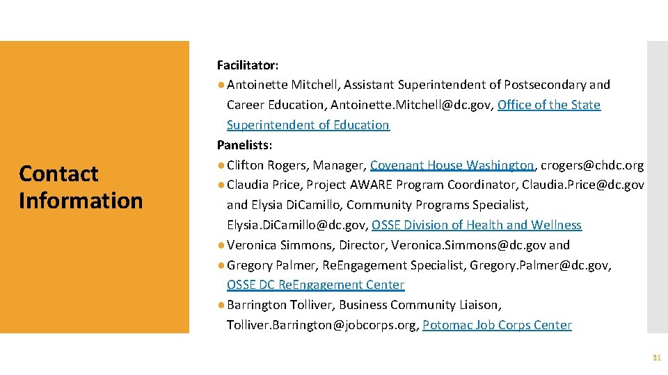 Contact Information Facilitator: ● Antoinette Mitchell, Assistant Superintendent of Postsecondary and Career Education, Antoinette.
