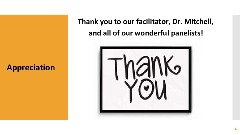 Thank you to our facilitator, Dr. Mitchell, and all of our wonderful panelists! Appreciation