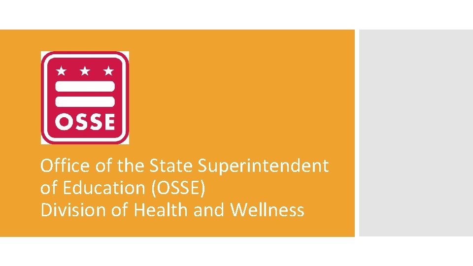Office of the State Superintendent of Education (OSSE) Division of Health and Wellness 