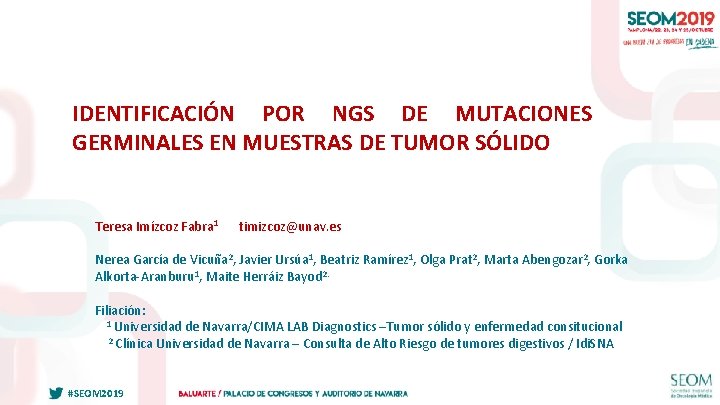 IDENTIFICACIÓN POR NGS DE MUTACIONES GERMINALES EN MUESTRAS DE TUMOR SÓLIDO Teresa Imízcoz Fabra