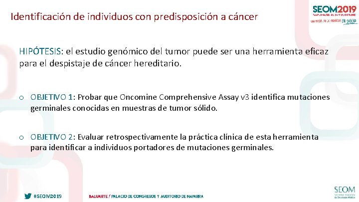 Identificación de individuos con predisposición a cáncer HIPÓTESIS: el estudio genómico del tumor puede