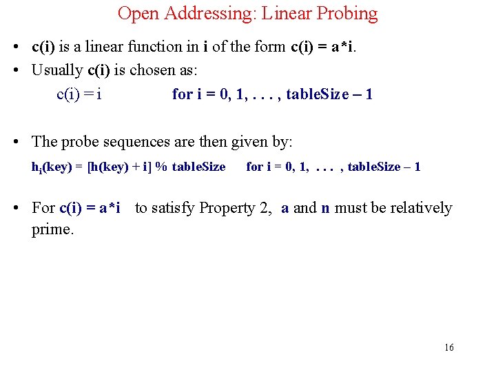 Open Addressing: Linear Probing • c(i) is a linear function in i of the